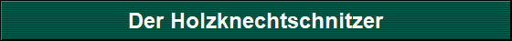Der Holzknechtschnitzer